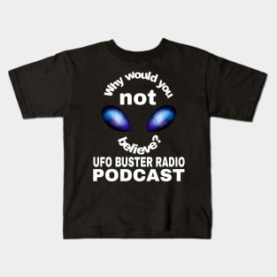 UFO Buster Radio - Why not believe? Kids T-Shirt